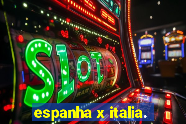 espanha x italia.